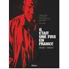 Image de Il était une fois en France - Intégrale « roman graphique » Fabien Nury (Auteur), Sylvain Vallée (Dessinateur)