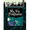 Image de Ma Vie Posthume - Intégrale Hubert (Auteur), Zanzim (Auteur)