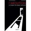 Image de L'abolition, le combat de Robert Badinter NE Marie Bardiaux-Vaïente (Auteur), Malo Kerfriden (Dessinateur)