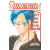 Image de Bleach Roman - Can't Fear Your Own World - Tome 01 Narita Ryohgo (Auteur), Kubo Tite (Idée originale)