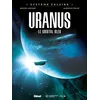 Image de Système Solaire - Tome 04 - Uranus Bruno Lecigne (Auteur), Alberto Foche Duarte (Dessinateur)