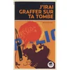 Image de J'irai graffer sur ta tombe en occasion ou reconditionné
