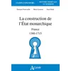 Image de La construction de l'Etat monarchique : France 1380-1715 en occasion ou reconditionné