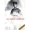 Image de 1914, un destin alsacien : mes mémoires ou Les aventures variées du fils d'un pauvre homme en occasion ou reconditionné