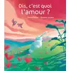 Image de Dis, c'est quoi l'amour ?