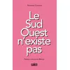 Image de Le Sud-Ouest n'existe pas Raymond Chabaud (Auteur)