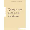 Image de Quelque part dans la nuit des chiens en occasion ou reconditionné