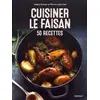 Image de Cuisiner le faisan : 50 recettes en occasion ou reconditionné