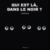 Image de Qui est là dans le noir ? Anne Derenne (Auteur)