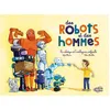 Image de Des robots et des hommes Sophie Blitman (Auteur), Céline Manillier (Illustration)