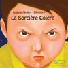 Image de La sorcière colère Isabelle Minière (Auteur), Silivimoro (Auteur)