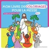 Image de Mon livre de coloriages pour la messe : année C : évangiles des dimanches et fêtes en occasion ou reconditionné