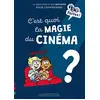 Image de C'est quoi la magie du cinéma ? : 10 questions et des activités pour comprendre en occasion ou reconditionné