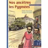 Image de Enfants des colonies. Vol. 1. Nos ancêtres les Pygmées : années 1950, la France coloniale en occasion ou reconditionné