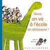 Image de Nous, on va à l'école en dinosaure !
