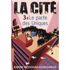 Image de La Cité. Vol. 3. Le pacte des Uniques en occasion ou reconditionné