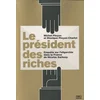 Image de Le président des riches : enquête sur l'oligarchie dans la France de Nicolas Sarkozy en occasion ou reconditionné