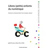 Image de Libres (petits) enfants du numérique Joëlle Farchy (Auteur), Marie de La Taille (Auteur), Cécile Méadel (Auteur)