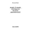 Image de Marx, ô Marx, pourquoi m'as-tu abandonné? Bernard Maris (Auteur)