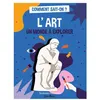 Image de L'art un monde à explorer Cécile Guibert Brussel (Auteur), Marie Dortier (Illustration)