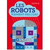 Image de Les robots n'aiment pas l'eau en occasion ou reconditionné