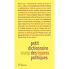 Image de Petit dictionnaire des injures politiques en occasion ou reconditionné