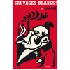 Image de Sauvages blancs ! : chroniques tunisiennes 1911-1927 en occasion ou reconditionné