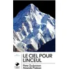 Image de Le ciel pour linceul : l'incroyable histoire de la journée la plus meurtrière du K2 en occasion ou reconditionné
