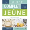 Image de Le guide complet du jeûne : intermittents ou prolongés : tous les types de jeûnes pour retrouver la santé, la ligne, le bien-être en occasion ou reconditionné