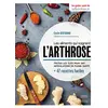 Image de Les aliments qui soignent l'arthrose : toutes les clés pour des articulations en pleine santé : + 47 recettes faciles en occasion ou reconditionné
