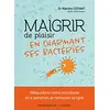 Image de Maigrir de plaisir en charmant ses bactéries : rééquilibrez votre microbiote en 4 semaines et retrouvez la ligne en occasion ou reconditionné
