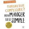 Image de Pourquoi tout compliquer ? : bien manger est si simple : la règle des 3 V pour manger sain, éthique, durable en occasion ou reconditionné