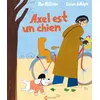 Image de Axel est un chien Lisen Adbage (Illustration), Per Nilsson (Auteur), Catherine Renaud (Traduction)