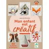 Image de Mon enfant est créatif : 40 activités artistiques : de 3 à 10 ans en occasion ou reconditionné