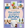 Image de Mon enfant se prépare à écrire : 150 activités de manipulation et d'écriture : de 1 à 6 ans en occasion ou reconditionné
