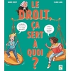 Image de Le droit, ça sert à quoi ?