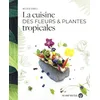 Image de La cuisine des fleurs & plantes tropicales en occasion ou reconditionné