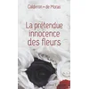 Image de La prétendue innocence des fleurs en occasion ou reconditionné