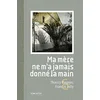 Image de Ma mère ne m'a jamais donné la main en occasion ou reconditionné