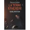 Image de Terre éphémère Tome IV Sublimation Marcel Grelet (Auteur)