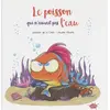 Image de Le poisson qui n'aimait pas l'eau en occasion ou reconditionné