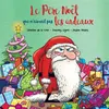 Image de Le Père Noël qui n'aimait pas les cadeaux - Collector Séverine de La Croix (Auteur), Anthony Signol (Auteur), Pauline Roland (Auteur)