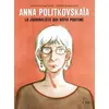 Image de Anna Politkovskaia - La journaliste qui défia Poutine