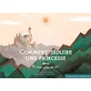 Image de Comment séduire une princesse : en trois tours de clé ! en occasion ou reconditionné