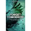 Image de Forget Tomorrow - Tome 1 Pintip Dunn (Auteur), Diane Durocher (Traduction)