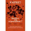Image de Esprit - Justice ou réparation Justine Lacroix (Auteur), Marie Dosé (Auteur), Denis Salas (Auteur), Sandrine Lefranc (Auteur), Valérie Rosoux (Auteur), Antoine Garapon (Auteur), Frédérique Leichter-Flack (Auteur)