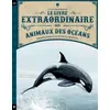 Image de Le Livre extraordinaire des animaux des océans Val Walerczuk (Illustration), Tom Jackson (Auteur)