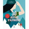 Image de 30 destins d'alpinistes - Pour filles et garçons qui rêvent de gravir les montagnes Jessica Jeffries-Britten (Auteur), Emmanuelle Halgand (Illustration)