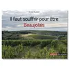 Image de Il faut souffrir pour être Beaujolais Lucile Barbery (Auteur)