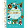 Image de Enchante les saisons : plus de 55 idées pour bricoler, créer, jardiner, cuisiner, décorer, apprendre et s'amuser toute l'année en occasion ou reconditionné